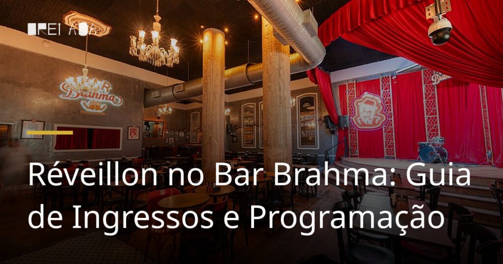 Réveillon no Bar Brahma: Guia de Ingressos e Programação
