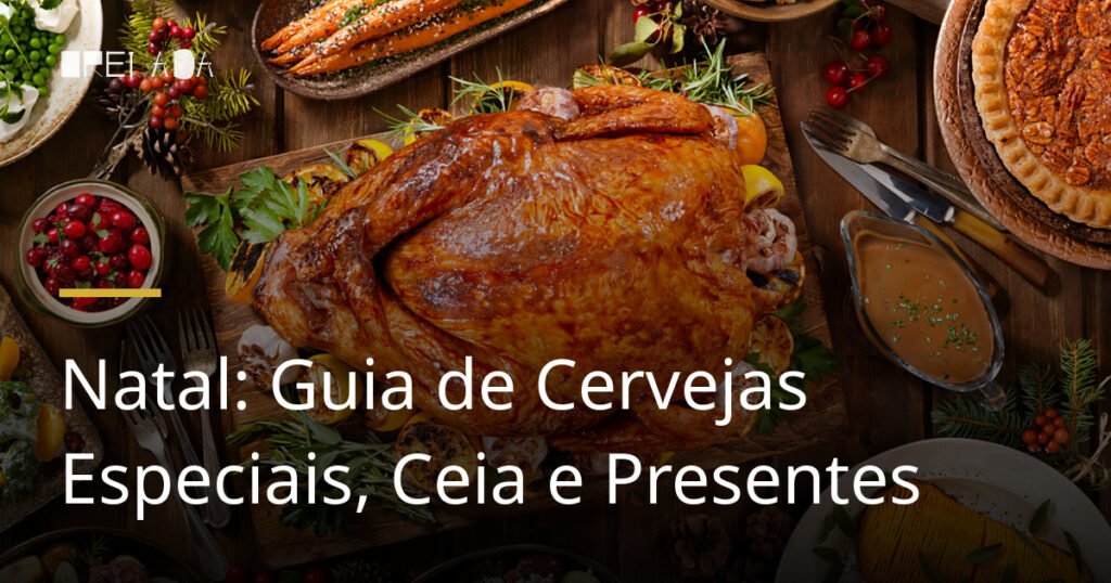 Natal: Guia de Cervejas Especiais, Ceia e Presentes
