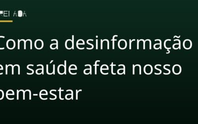 Como a desinformação em saúde afeta nosso bem-estar
