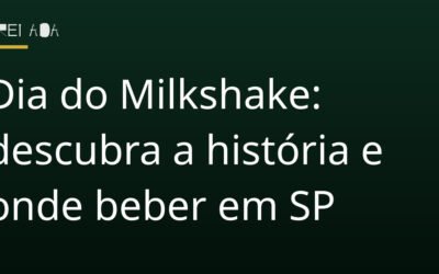 Dia do Milkshake: descubra a história e onde beber em SP