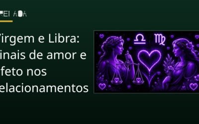 Virgem e Libra: sinais de amor e afeto nos relacionamentos