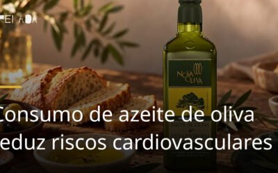 Consumo de azeite de oliva reduz riscos cardiovasculares