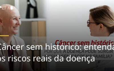 Câncer sem histórico: entenda os riscos reais da doença