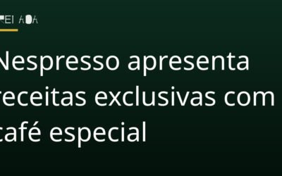 Nespresso apresenta receitas exclusivas com café especial