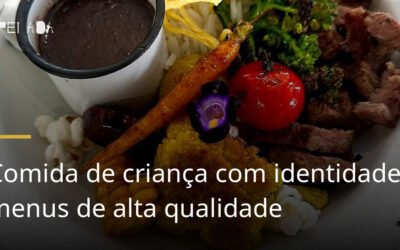 Comida de criança com identidade: menus de alta qualidade