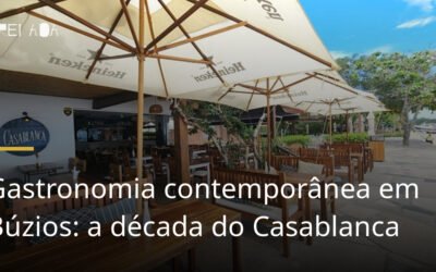 Gastronomia contemporânea em Búzios: a década do Casablanca