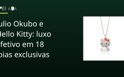 Julio Okubo e Hello Kitty: luxo afetivo em 18 joias exclusivas