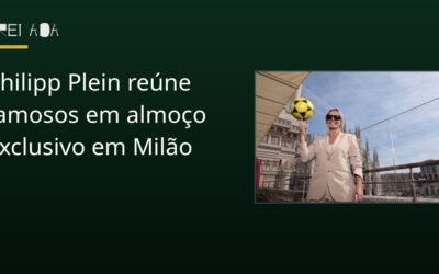 Philipp Plein reúne famosos em almoço exclusivo em Milão