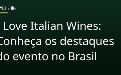 I Love Italian Wines: Conheça os destaques do evento no Brasil