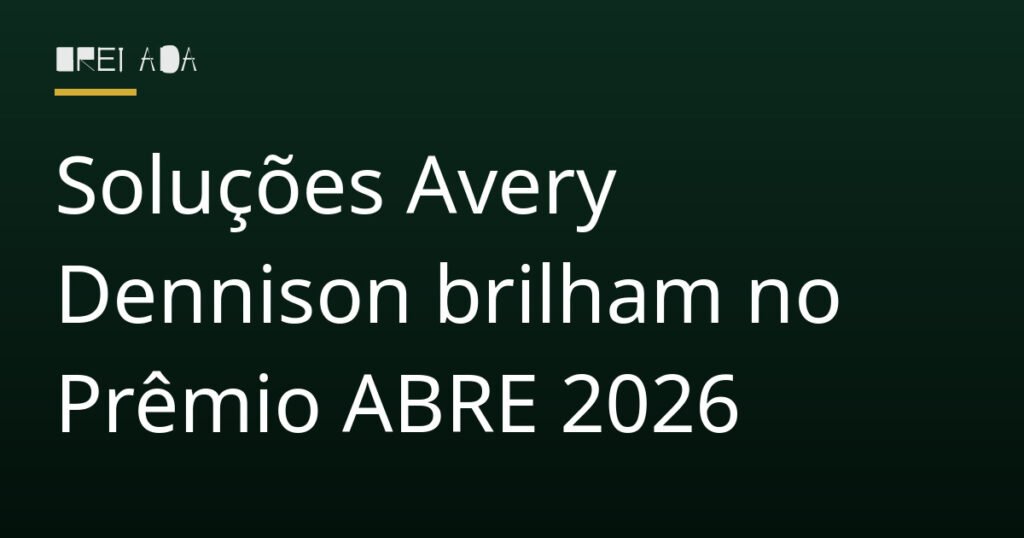 Soluções Avery Dennison brilham no Prêmio ABRE 2026
