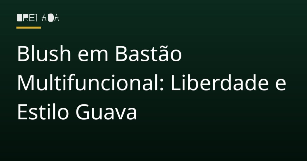 Blush em Bastão Multifuncional: Liberdade e Estilo Guava