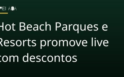 Hot Beach Parques e Resorts promove live com descontos